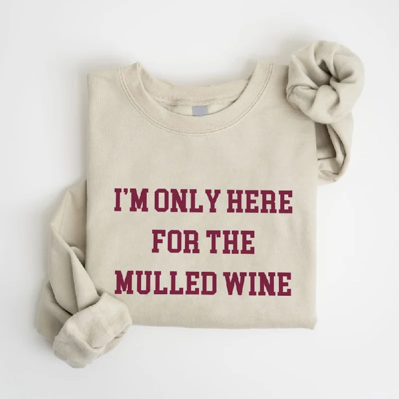 Here For The Mulled Wine Christmas Sweatshirt Hoodie with Crew Neck Simple Timeless