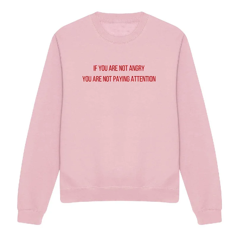 If You Are Not Angry Feminist Sweatshirt Hoodie with Hem Elastic Stretchable Comfortable If You Are Not Angry Feminist Sweatshirt Hoodie with Hem Elastic Stretchable Comfortable