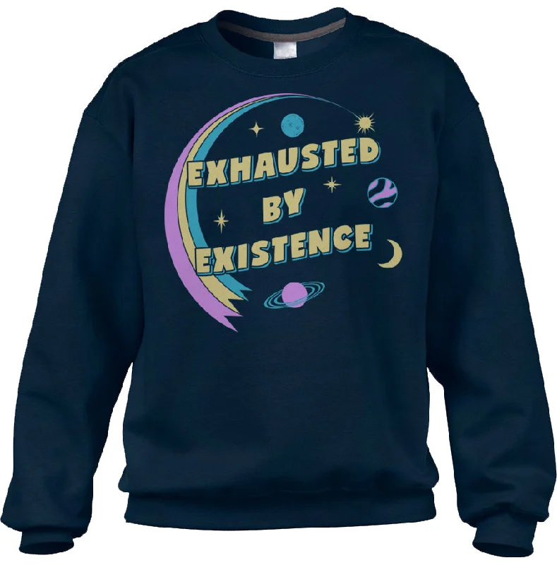 Unisex Exhausted By Existence Sweatshirt Hoodie with Slim Fit Tailored Modern